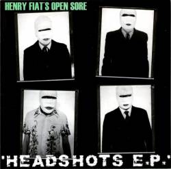 Henry Fiat's Open Sore : Headshots E.P.